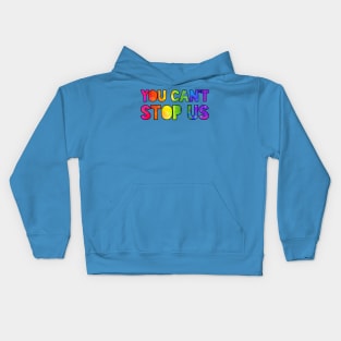 You can't stop us. We're here and queer. Kids Hoodie